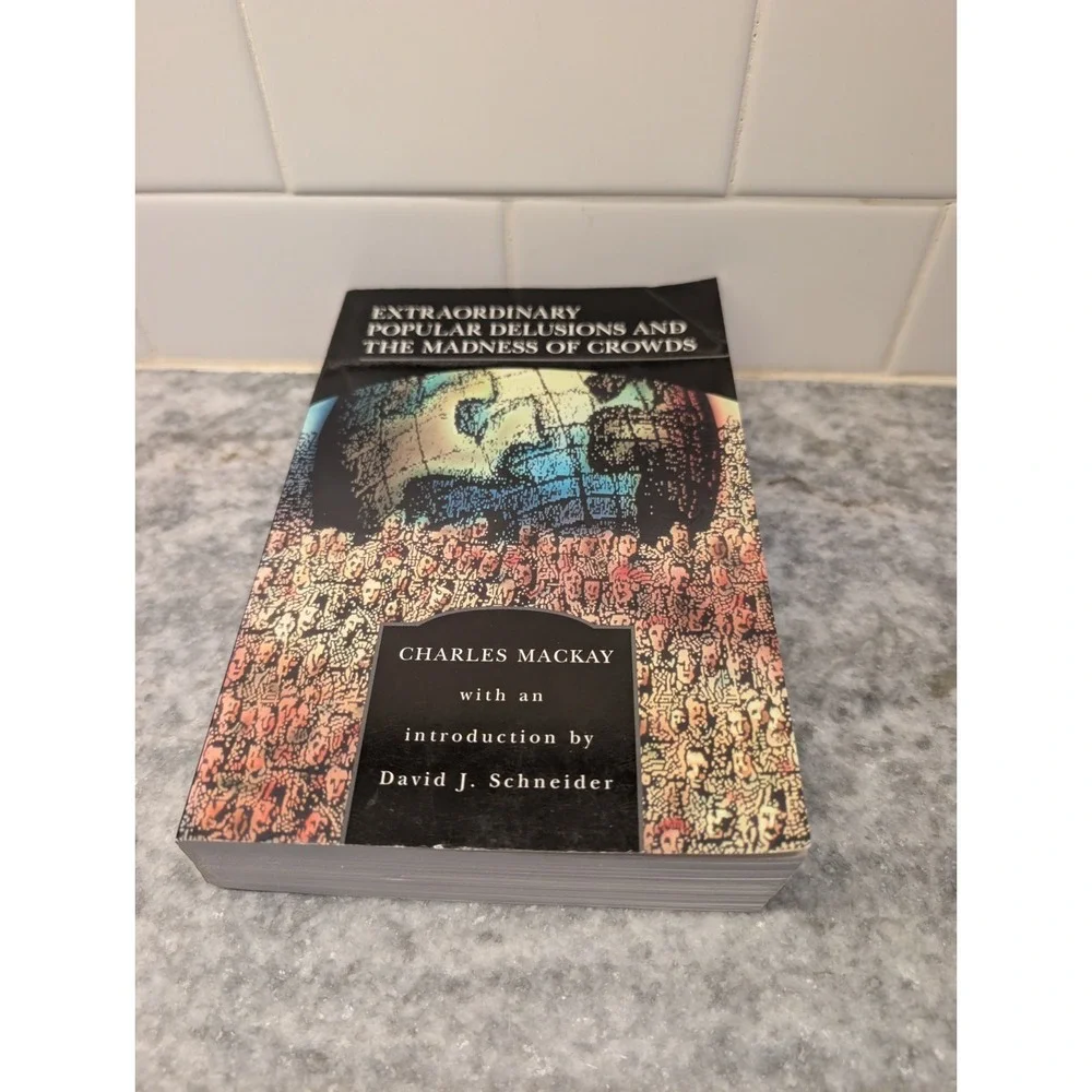Extraordinary Popular Delusions and the Madness by Charles‎ Mackay